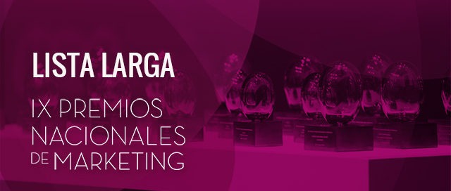 Lista Larga IX Premios Nacionales de Marketing